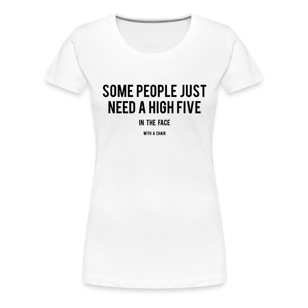 High Five Women’s Premium T-Shirt - white