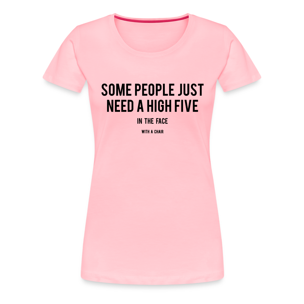 High Five Women’s Premium T-Shirt - pink