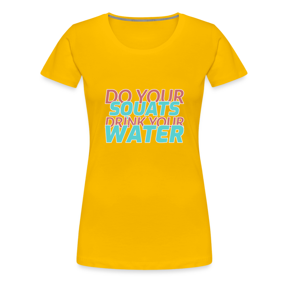 Do Your Squats Women’s Premium T-Shirt - sun yellow