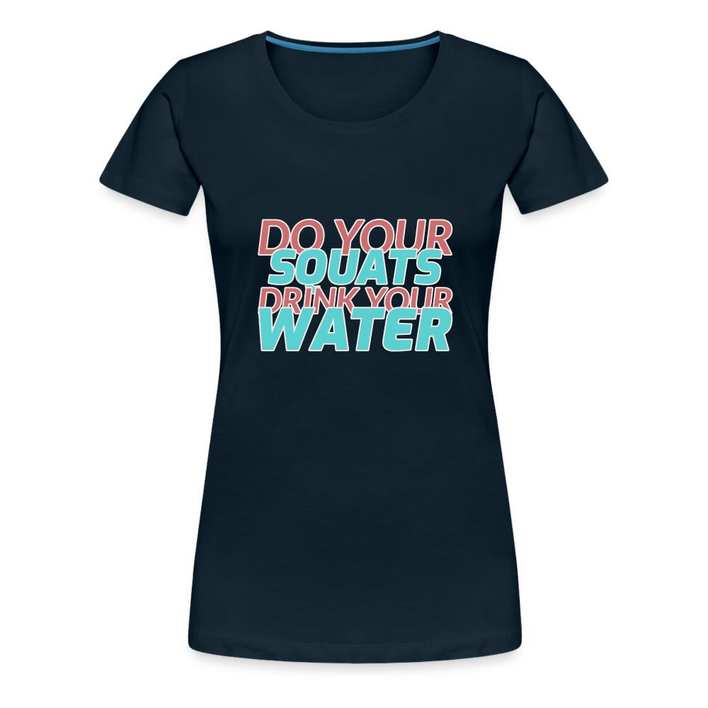 Do Your Squats Women’s Premium T-Shirt - deep navy