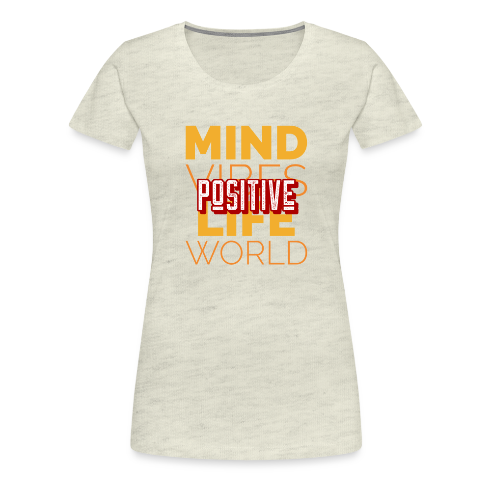 Positive Women’s Premium T-Shirt - heather oatmeal