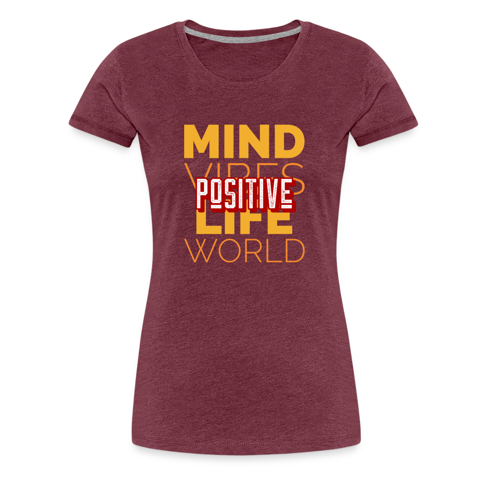 Positive Women’s Premium T-Shirt - heather burgundy