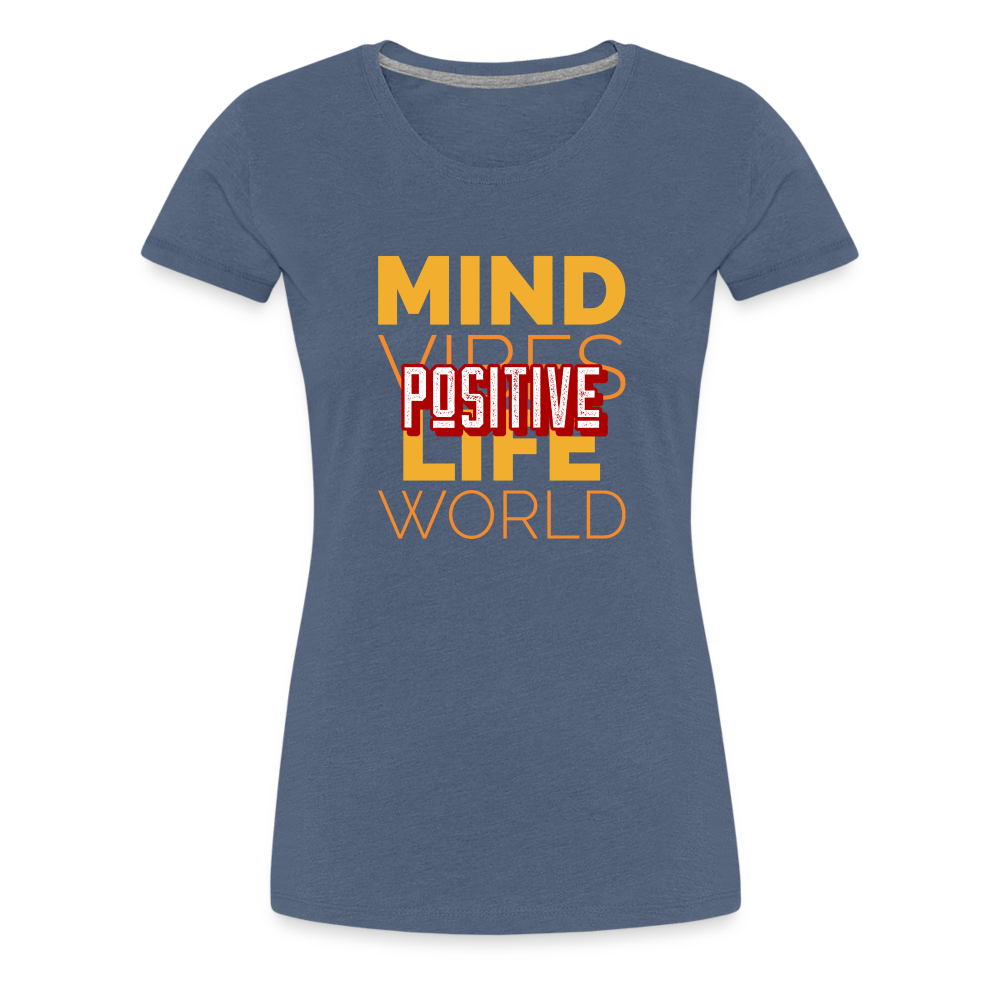 Positive Women’s Premium T-Shirt - heather blue