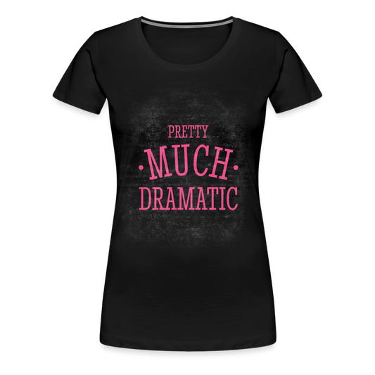 Dramatic Women’s Premium T-Shirt - black