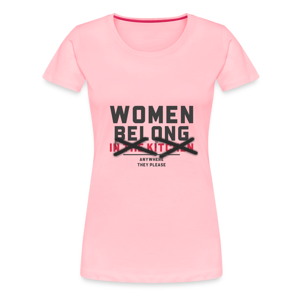 women Belong Women’s Premium T-Shirt - pink