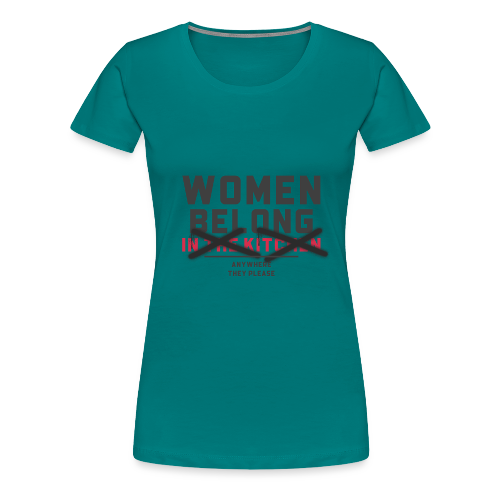 women Belong Women’s Premium T-Shirt - teal