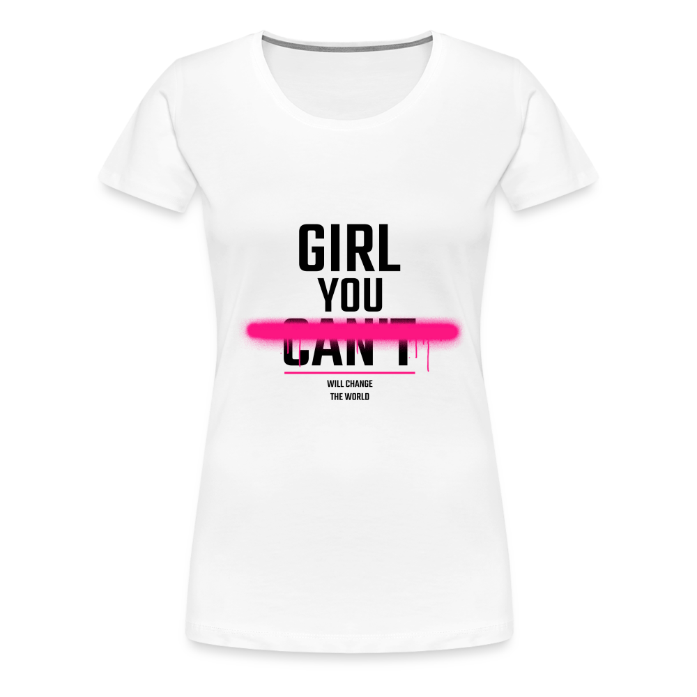 Girl You Can Women’s Premium T-Shirt - white