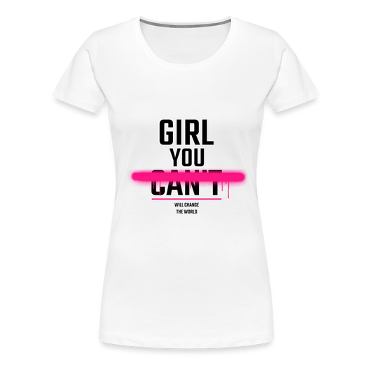 Girl You Can Women’s Premium T-Shirt - white