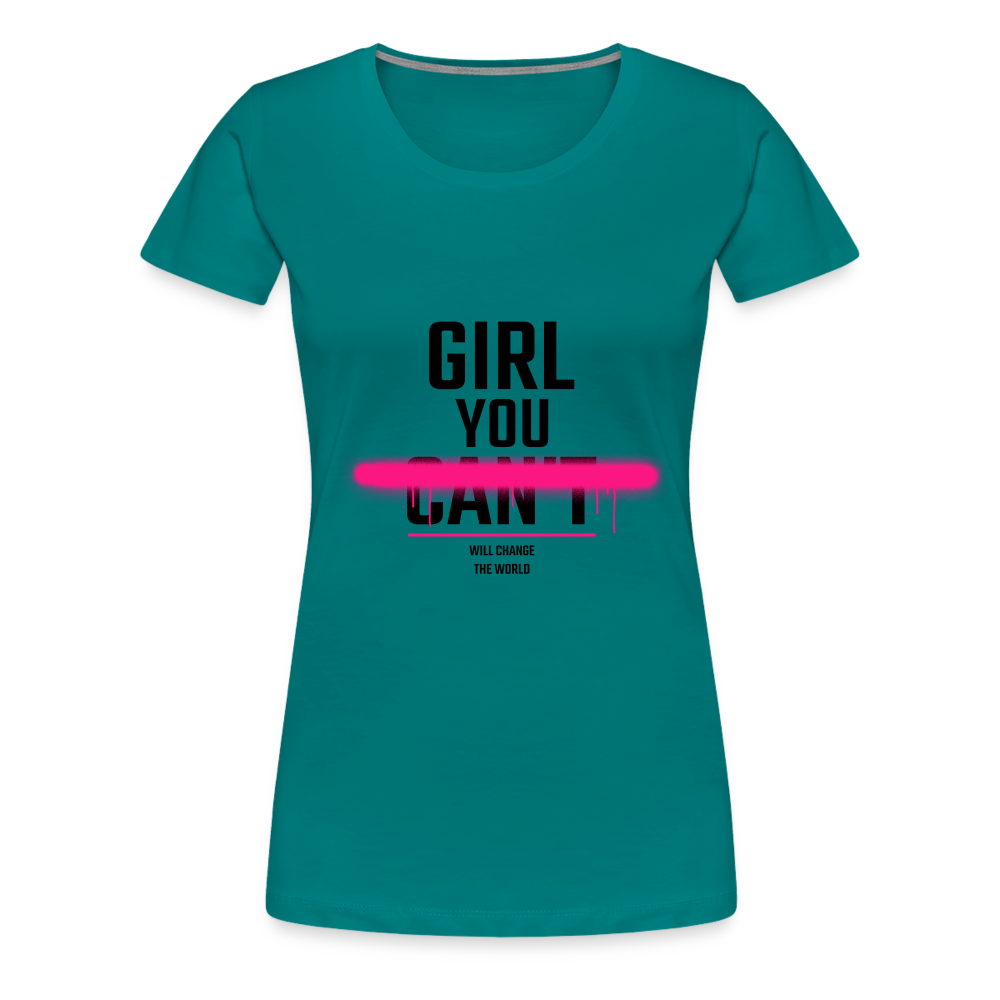 Girl You Can Women’s Premium T-Shirt - teal