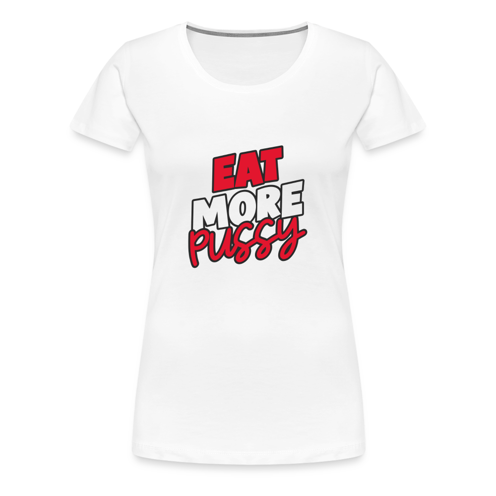 Eat More Women’s Premium T-Shirt - white