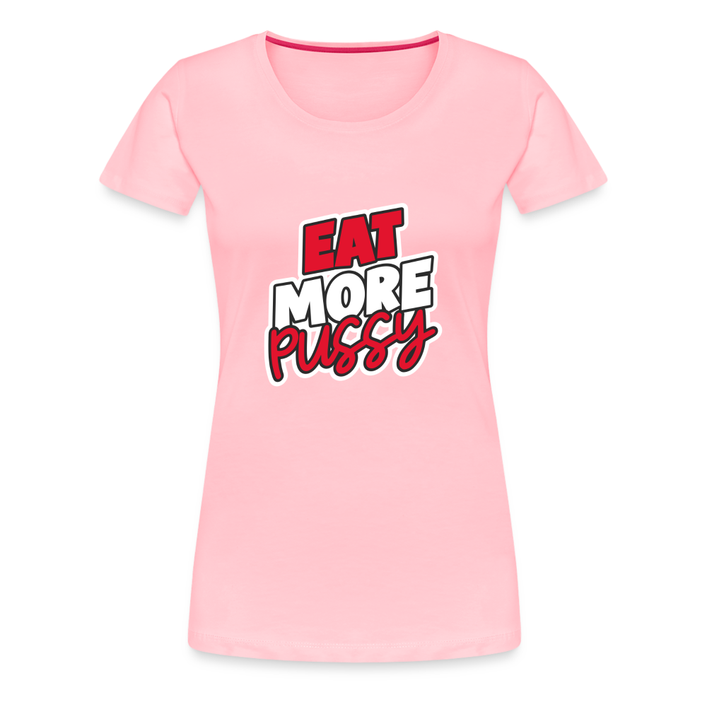 Eat More Women’s Premium T-Shirt - pink