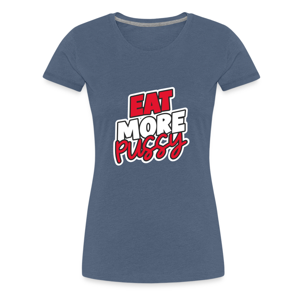 Eat More Women’s Premium T-Shirt - heather blue