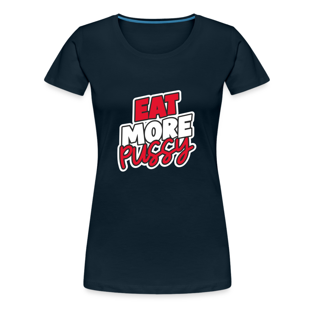 Eat More Women’s Premium T-Shirt - deep navy