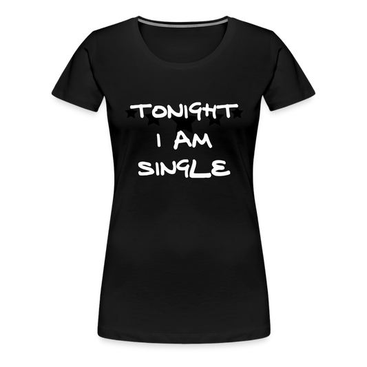 I'm Single Women’s Premium T-Shirt - black