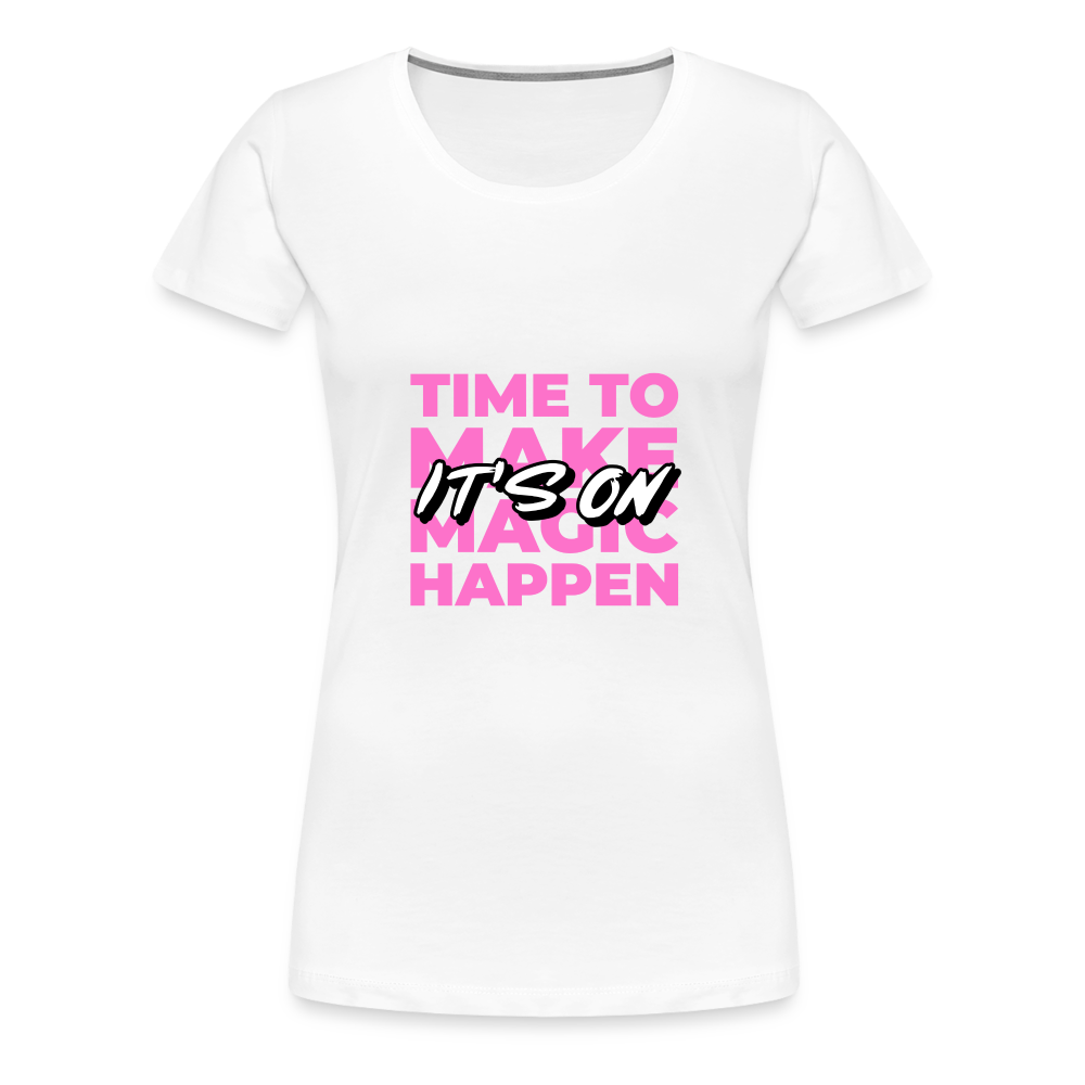 It's On Women’s Premium T-Shirt - white