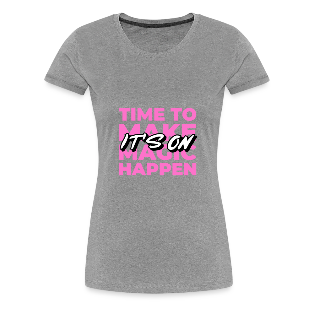 It's On Women’s Premium T-Shirt - heather gray